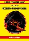 Cover-Bild zum Titel 'Ucciderò un'influencer' von 'Juri Casati'