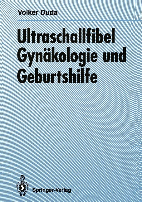 Ultraschallfibel Gynäkologie und Geburtshilfe - Volker Duda