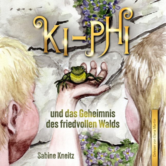 Ki-Phi und das Geheimnis des friedvollen Walds - Sabine Kneitz