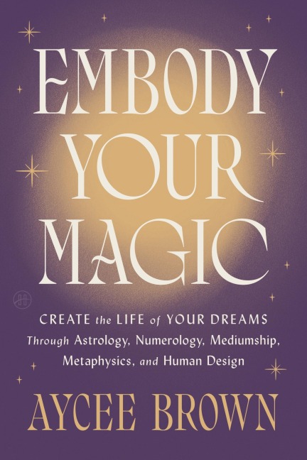 Embody Your Magic - Aycee Brown