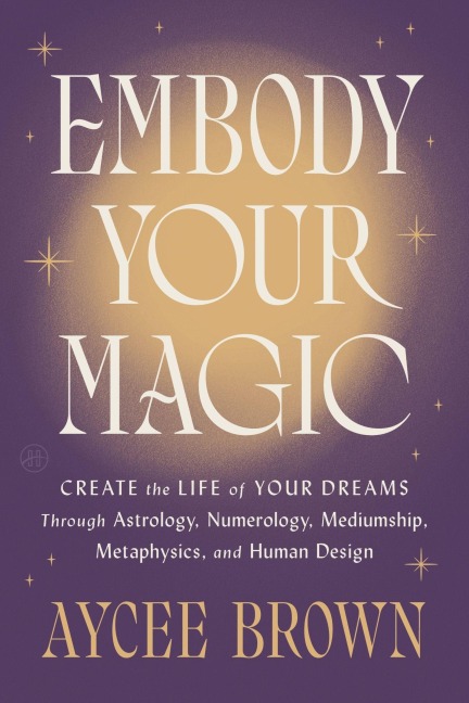Embody Your Magic - Aycee Brown