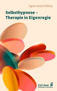 Cover-Bild zum Titel 'Selbsthypnose - Therapie in Eigenregie' von 'Agnes Kaiser Rekkas'