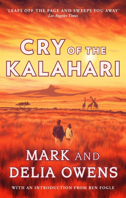 Cry of the Kalahari - Delia Owens, Mark Owens