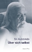 Cover-Bild zum Titel 'Über sich selbst' von 'Sri Aurobindo'