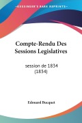 Cover-Bild zum Titel 'Compte-Rendu Des Sessions Legislatives' von 'Edouard Bucquet'