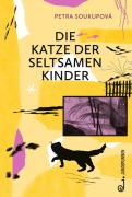 Cover-Bild zum Titel 'Die Katze der seltsamen Kinder' von 'Petra Soukupová'