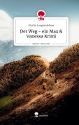 Der Weg - ein Max & Vanessa Krimi. Life is a Story - story.one - Martin Langsenlehner