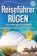 Cover-Bild zum Titel 'REISEFÜHRER RÜGEN - Eine unvergessliche Reise: Erkunden Sie alle Traumorte und Sehenswürdigkeiten und erleben Sie Kulinarisches, Action, Spaß, Entspannung uvm. (inkl. interaktivem Kartenkonzept)' von 'Travel World'
