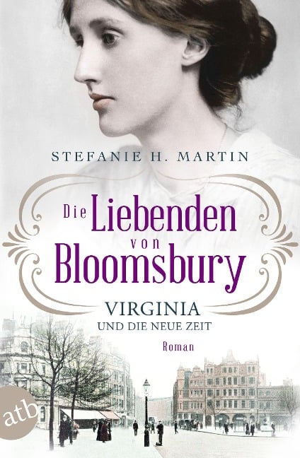 Die Liebenden von Bloomsbury - Virginia und die neue Zeit - Stefanie H. Martin