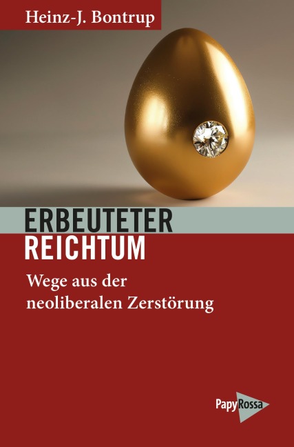 Erbeuteter Reichtum - Heinz-J. Bontrup