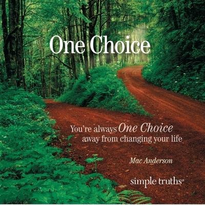 One Choice Lib/E: You're Always One Choice Away from Changing Your Life - Mac Anderson