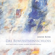 Cover-Bild zum Titel 'Das Bewusstseinsschloss' von 'Janine Bonk'