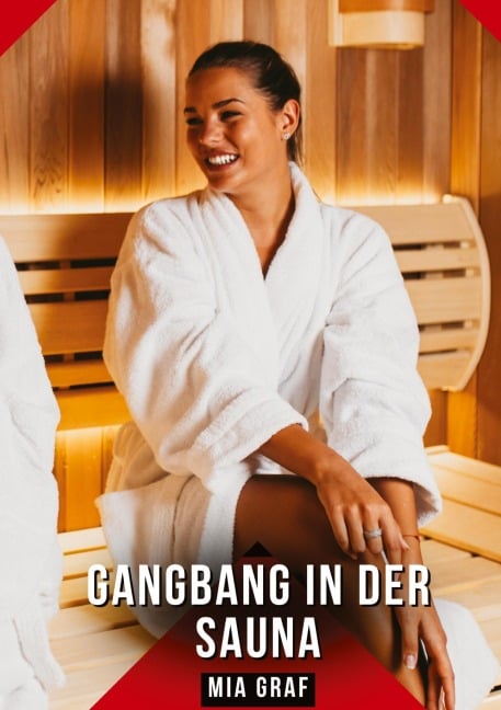 Gangbang in der Sauna - Mia Graf