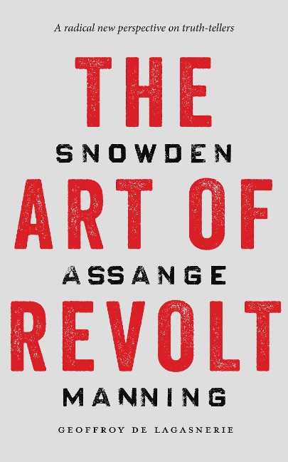 The Art of Revolt - Geoffroy De Lagasnerie