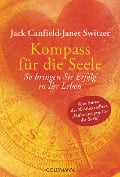 Cover-Bild zum Titel 'Kompass für die Seele' von 'Jack Canfield, Janet Switzer'