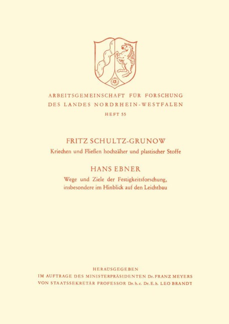 Kriechen und Fließen hochzäher und plastischer Stoffe. Wege und Ziele der Festigkeitsforschung, insbesondere im Hinblick auf den Leichtbau - Fritz Schultz-Grunow