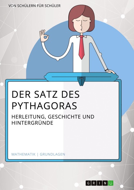 Der Satz des Pythagoras. Herleitung, Geschichte und Hintergründe - Julius Finn Strahl