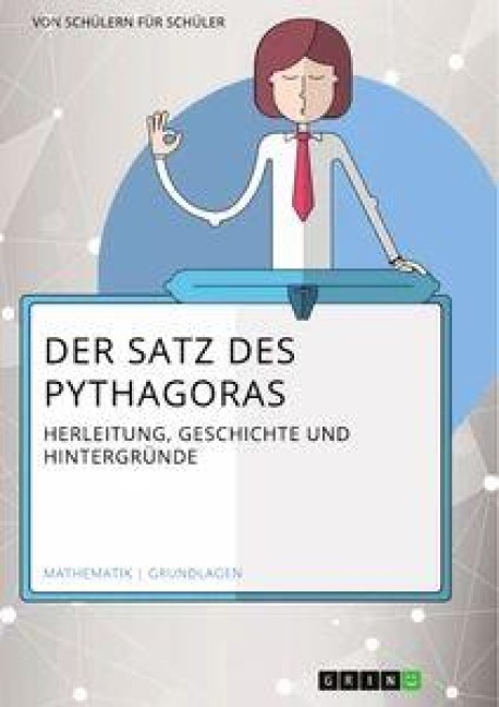 Der Satz des Pythagoras. Herleitung, Geschichte und Hintergründe - Julius Finn Strahl