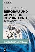 Cover-Bild zum Titel 'Bergbau und Umwelt in DDR und BRD' von ''