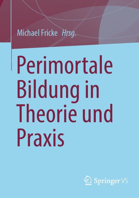 Perimortale Bildung in Theorie und Praxis - 