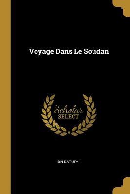 Voyage Dans Le Soudan - Ibn Batuta