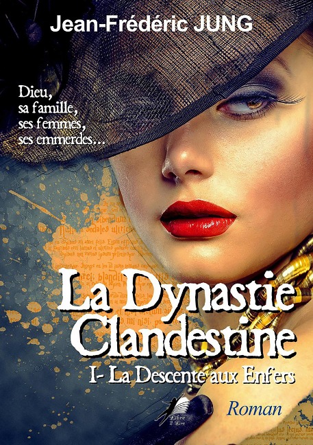 La dynastie clandestine - Tome 1 - Jean-Frédéric Jung