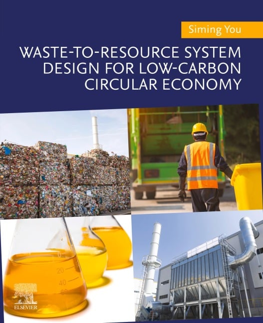 Waste-to-Resource System Design for Low-Carbon Circular Economy - Siming You