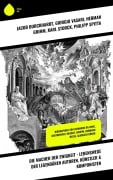 Cover-Bild zum Titel 'Die Macher der Ewigkeit - Lebenswege der legendären Autoren, Künstler & Komponisten' von 'Jacob Burckhardt, Konrad Alberti, Hanns Heinz Ewers, Stéphane Zweig, Giorgio Vasari'