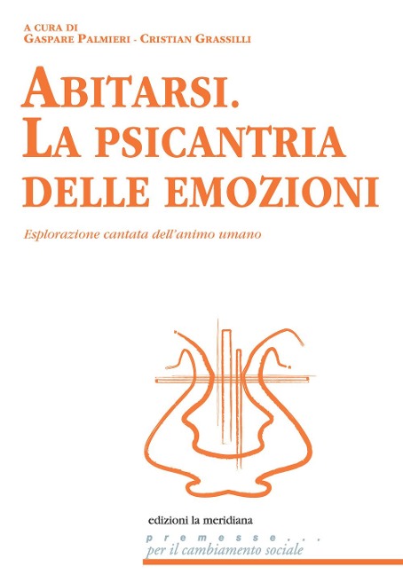 Abitarsi. La psicantria delle emozioni. Esplorazione cantata dell'animo umano - 