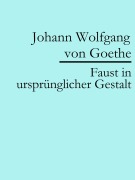 Cover-Bild zum Titel 'Faust in ursprünglicher Gestalt (Urfaust)' von 'Johann Wolfgang von Goethe'