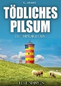 Cover-Bild zum Titel 'Tödliches Pilsum. Ostfrieslandkrimi' von 'Elke Nansen'