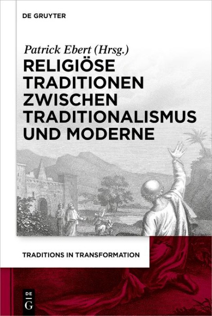 Religiöse Traditionen zwischen Traditionalismus und Moderne - 