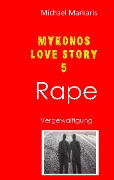 Cover-Bild zum Titel 'Mykonos Love Story 5 - Rape' von 'Michael Markaris'