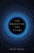 Cover-Bild zum Titel 'The Brighter the Stars' von 'Bryan Prosek'