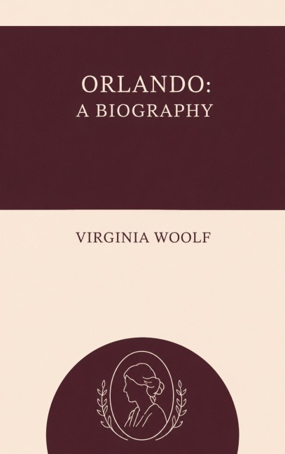 Orlando: A Biography - Virginia Woolf