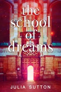 The School Of Dreams - Julia Sutton