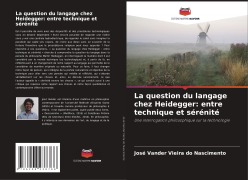 Cover-Bild zum Titel 'La question du langage chez Heidegger: entre technique et sérénité' von 'José Vander Vieira do Nascimento'