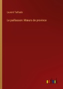 Cover-Bild zum Titel 'Le paillasson: M¿urs de province' von 'Laurent Tailhade'