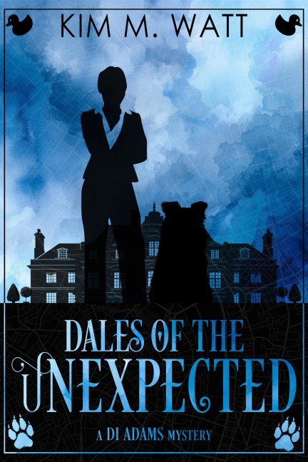 Dales of the Unexpected: a DI Adams Mystery - Kim M. Watt