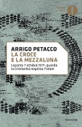 Cover-Bild zum Titel 'La croce e la mezzaluna. Lepanto 7 ottobre 1571: quando la Cristianità respinse l'Islam' von 'Arrigo Petacco'