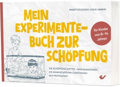Cover-Bild zum Titel 'Mein Experimente-Buch zur Schöpfung' von 'Robert Stevenson, Doug Lambier'