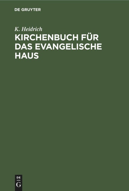 Kirchenbuch für das evangelische Haus - K. Heidrich