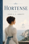 Cover-Bild zum Titel 'Hortense' von 'John S. C. Abbott'