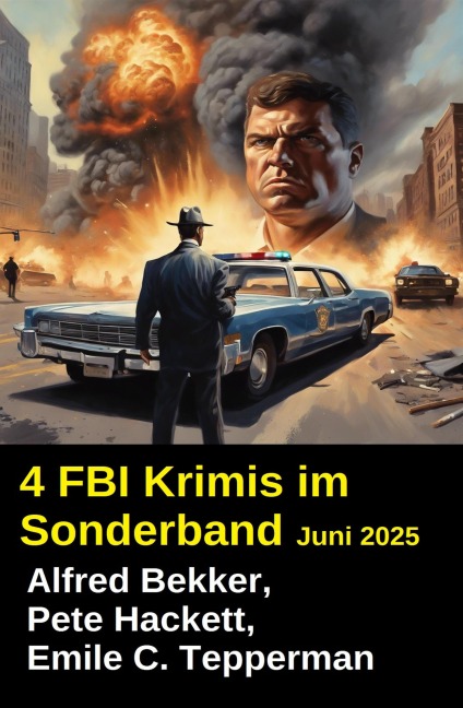 4 FBI Krimis im Sonderband Juni 2025 - Alfred Bekker, Emile C. Tepperman, Pete Hackett
