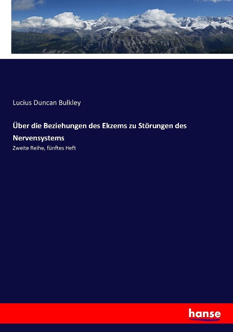 Über die Beziehungen des Ekzems zu Störungen des Nervensystems - Lucius Duncan Bulkley