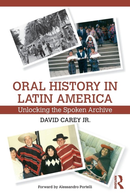 Oral History in Latin America - David Carey Jr