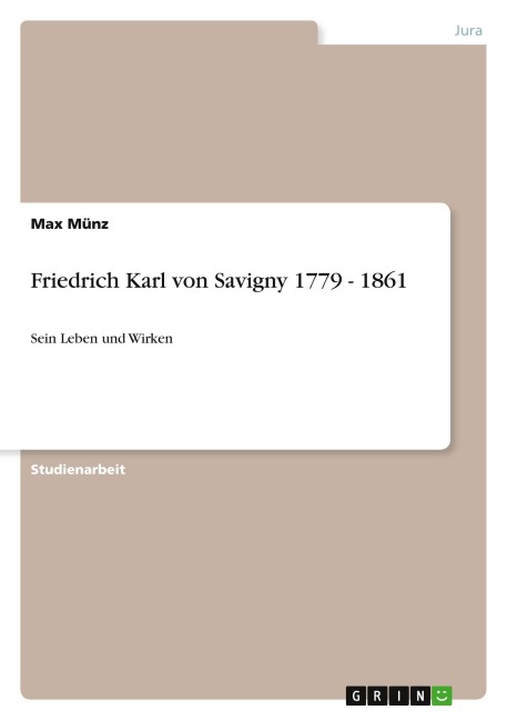 Friedrich Karl von Savigny 1779 - 1861 - Max Münz