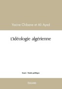 Cover-Bild zum Titel 'L'Idéologie algérienne' von 'Ali Ayad, Yacine Chibane'