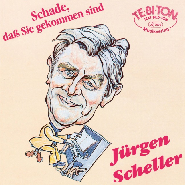 Schade, daß Sie gekommen sind - Jürgen Scheller