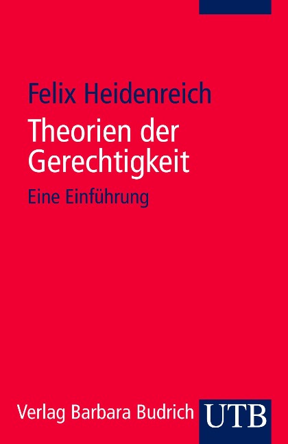 Theorien der Gerechtigkeit - Felix Heidenreich
